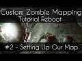 CoD 5 Custom Zombie Mapping Reboot: #2 - Setting Up Our Map