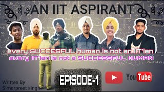 AN IIT ASPIRANT | TOWARDS THE DREAM | EPISODE 1 | PUNJABI WEB SERIES