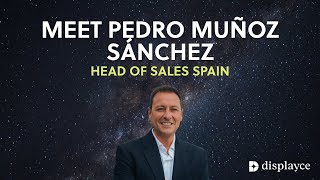 Meet our Head of Sales Spain | Displayce