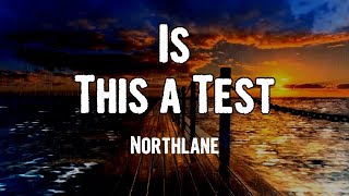 Northlane - Is This a Test (Lyrics)