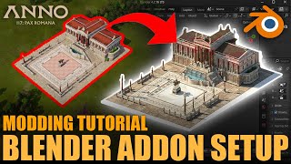 Famous Anno 117 Modding Tutorial | Blender Addon Setup | Step By Step Guide Import Game Assets into Blender Wealth
