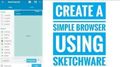How to make browser like uc browser by sketchware app on android phone
