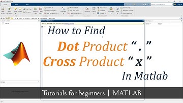 Dot product in matlab | Cross product in matlab | Dot and Cross product in matlab | Matlab Tutorials