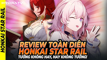 HSR: Review Toàn Diện Honkai Star Rail: Tựa Game Thân Thiện Với F2P? Liệu Bạn Có Nên Chơi Thử!