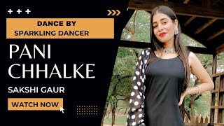 Pani Chhalke (Sapna Choudhary) | Sakshi Gaur | Manisha Sharma | New Haryanvi Songs Haryanavi 2022