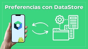 Archivos de Preferencias con DataStore | Persistencia en Android con Kotlin y Jetpack Compose