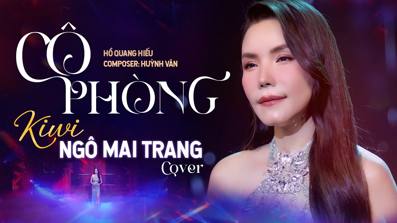 CÔ PHÒNG - HỒ QUANG HIẾU x HUỲNH VĂN | Kiwi Ngô Mai Trang Cover