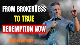 FROM BROKENNESS TO REDEMPTION: A SUPERNATURAL JOURNEY – DANIEL ADAMS