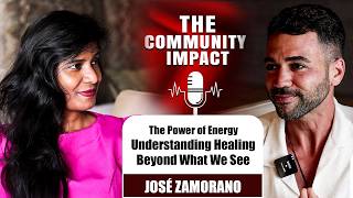 The Power of Energy: Understanding Healing Beyond What We See | José Zamorano | Community Impact