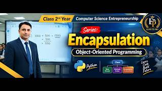 Encapsulation in Python | OOP Complete Concept | Class 2nd Year Computer Science | Entrepreneurship