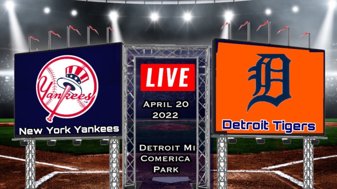 Detroit Tigers vs New York Yankees April 20 2022 Livestream