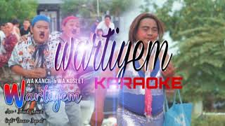 WARTIYEM KARAOKE (wa koslet dan wa kancil)