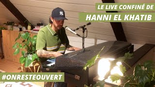 Le live confiné d'Hanni El Khatib | On Reste Ouvert