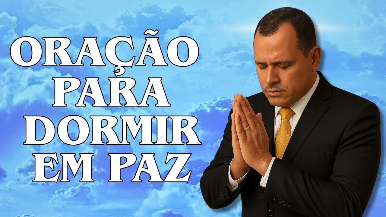 ORAÇÃO PARA DORMIR EM PAZ