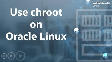 Use chroot on Oracle Linux