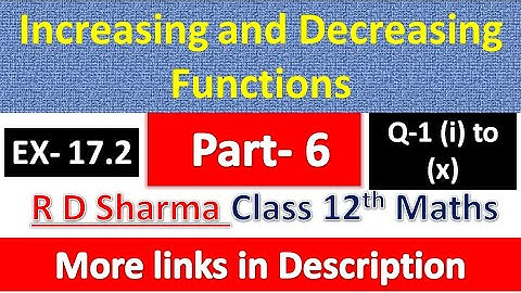 Increasing and Decreasing Functions | 12th R D Sharma Maths | Exercise 17.2 | Questions 1 (i) to (x)