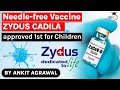 Zydus Cadila ZyCoV-D needle free Covid 19 vaccine gets DCGI approval - Current Affairs for UPSC GPSC