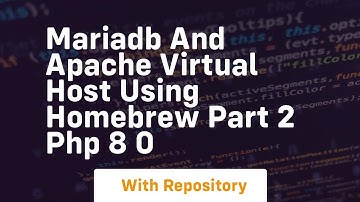 Mariadb and apache virtual host using homebrew part 2 php 8 0