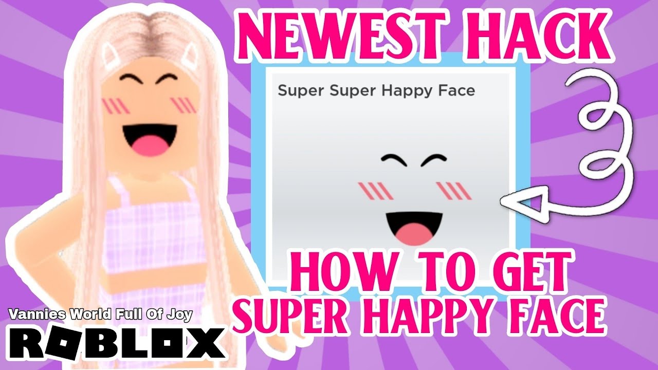 😱⚠️NEWEST HACK ON HOW TO GET THE SUPER SUPER HAPPY FACE IN ROBLOX