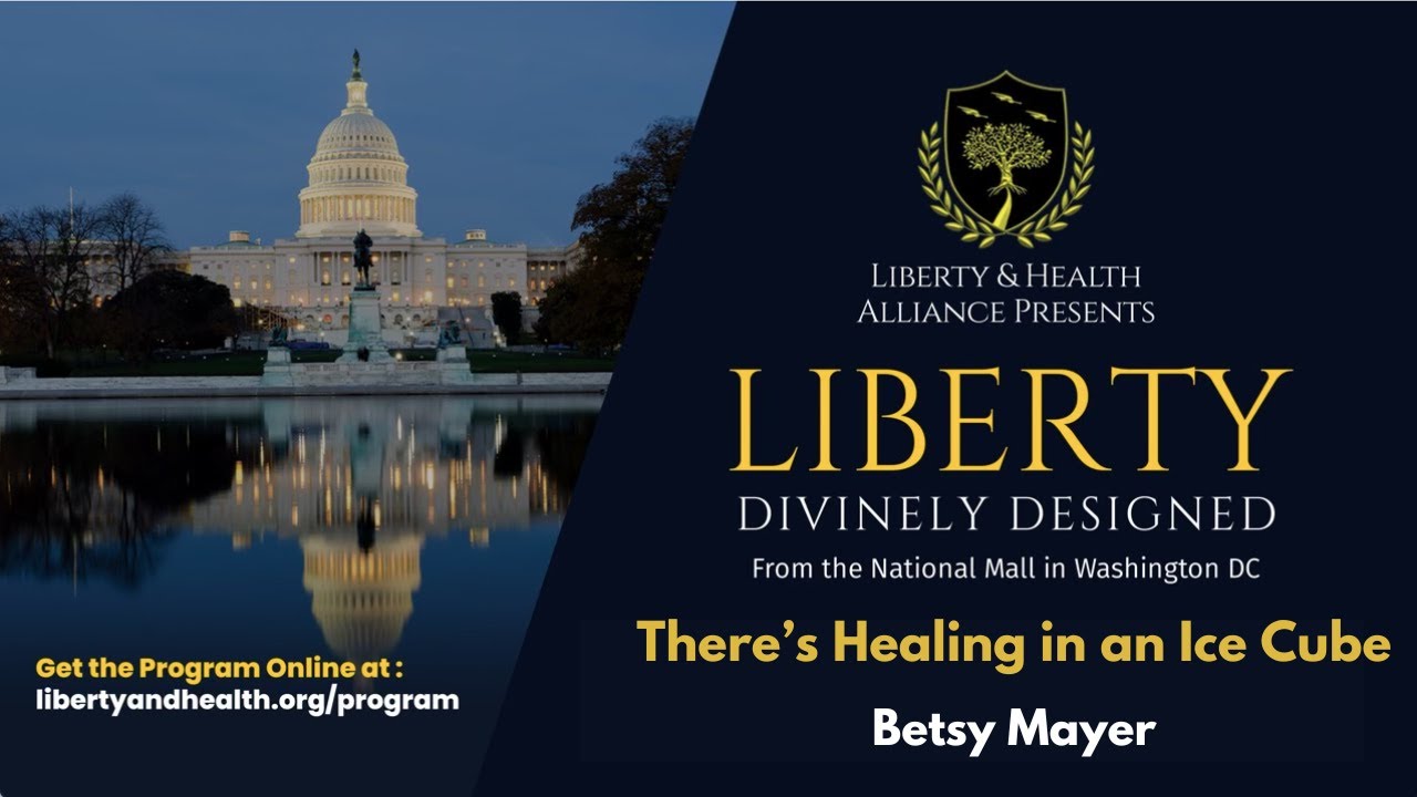 Liberty Divinely Designed | There's Healing in an Ice Cube | Betsy Mayer