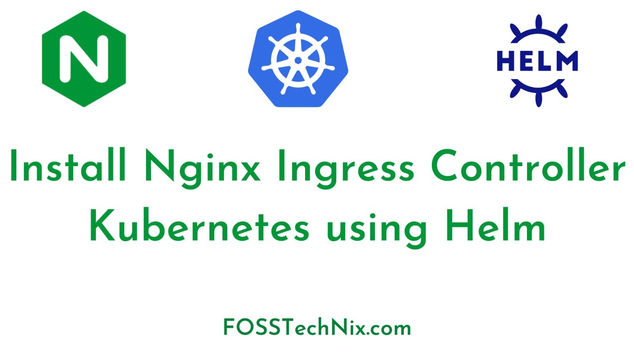 How to Install Nginx Ingress Controller on Kubernetes KOPS using Helm 3 | Kubernetes Ingress