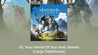 Video thumbnail of "Horizon Zero Dawn OST - Your Hand Of Sun And Jewels (Carja Traditional)"