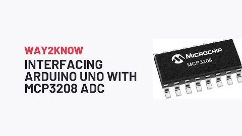 Interfacing Arduino Uno with MCP3208 ADC | Using Arduino Uno SPI | Arduino Boards - Part 17