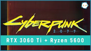 Cyberpunk 2077 | RTX 3060 Ti | Ryzen 5600 | 1080p