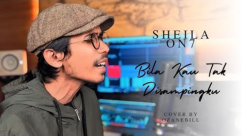 SHEILA ON 7 - BILA KAU TAK DISAMPINGKU || OZANEBILL "COVER"