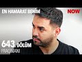 En Hamarat Benim 643. Bölüm Fragmanı @EnHamaratBenim