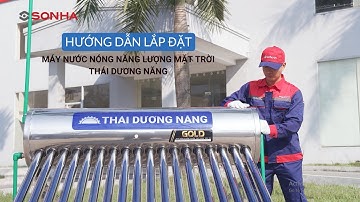 HƯƠNG DẪN LẮP ĐẶT MÁY NƯỚC NÓNG NĂNG LƯỢNG MẶT TRỜI DẠNG ỐNG THÁI DƯƠNG NĂNG