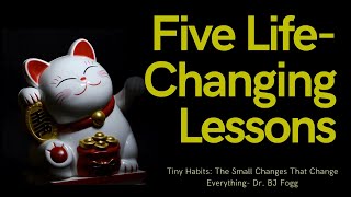 Tiny Habits: The Small Changes That Change Everything- Dr. BJ Fogg