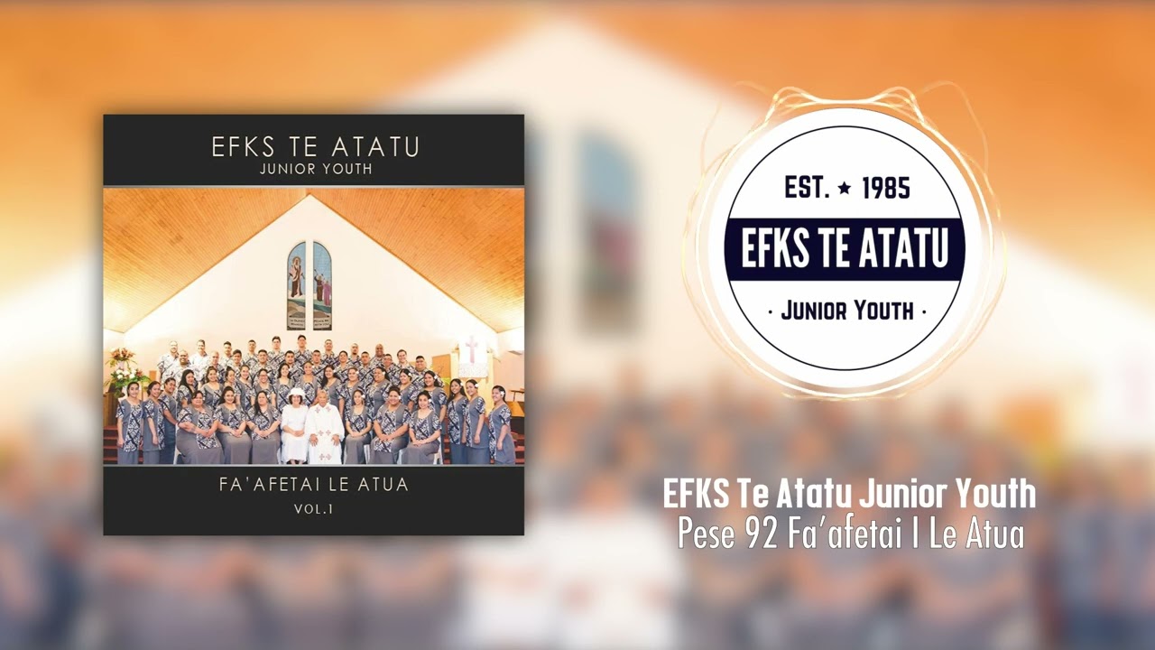 EFKS Te Atatu Junior Youth - Pese 92: Fa'afetai I Le Atua (Audio)