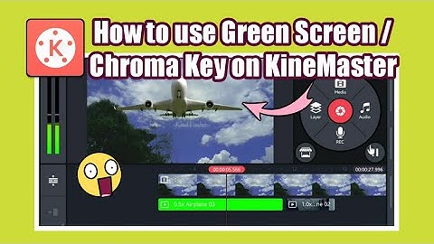 How to use Green Screen or Chroma Key on KineMaster