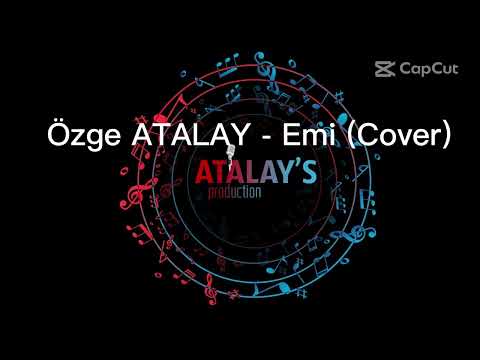 Özge Atalay - Emi (Cover)
