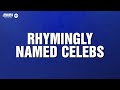 Rhymingly Named Celebs | Category | JEOPARDY!
