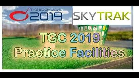 Play Better on TGC 2019 Skytrak - Practice Facilities