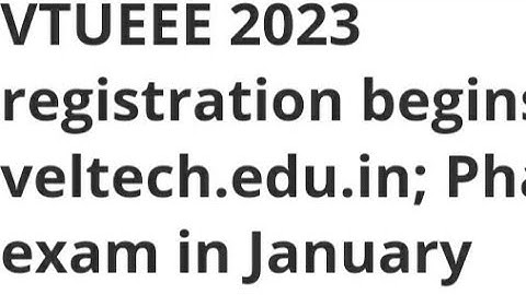 VTUEEE 2023 REGISTRATION START,PHASE 1 EXAM DATE RELEASED,HOW TO REGISTER, EXAM, ADMIT CARD DATE OUT