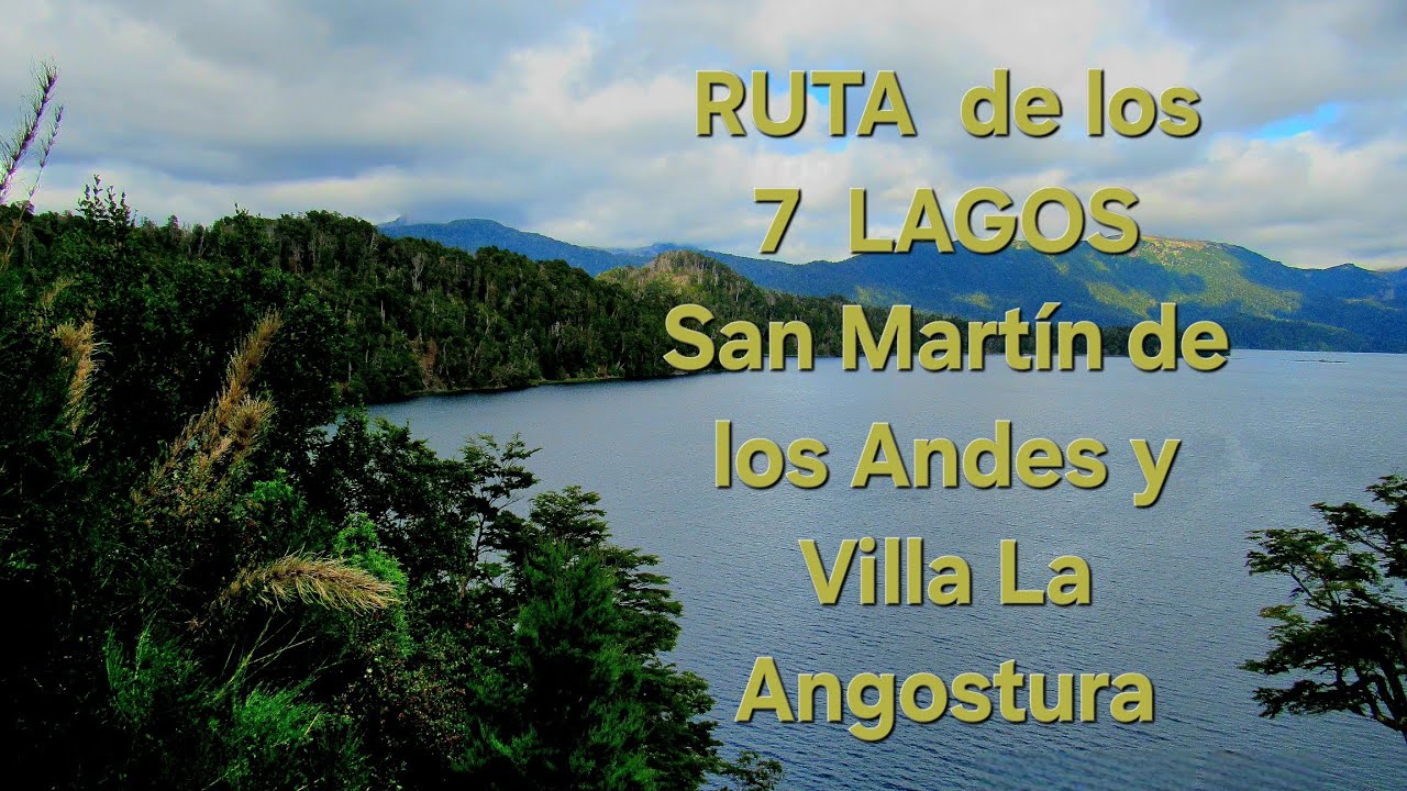 CAMINO de los 7 LAGOS desde BARILOCHE. SAN MARTÍN de los ANDES y VILLA ...