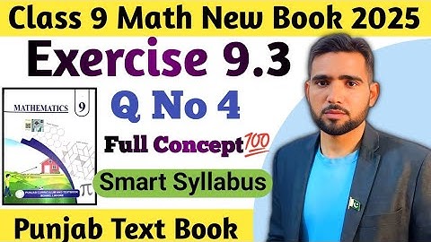 Class 9 Math New Book Smart Syllabus Exercise 9.3 Question 4 - 9th EX 9.3 Q4 | Naimat Maths