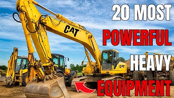20 Most Powerful Heavy Equipment That Are At Another Level