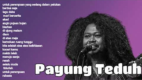 Payung Teduh Full Album Pilihan, Enak Di Dengar Disaat Kerja Dan Santai