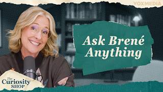 Brene Brown on Human Discernment Over AI and Mastery Over Polish The Curiosity Shop