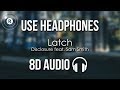 Disclosure feat. Sam Smith - Latch (8D AUDIO)