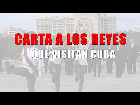 Carta a los Reyes de España en su visita a Cuba #datosNOideas #Ni1masCuba