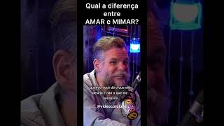 Mimar E Amar? Qual A Diferença?