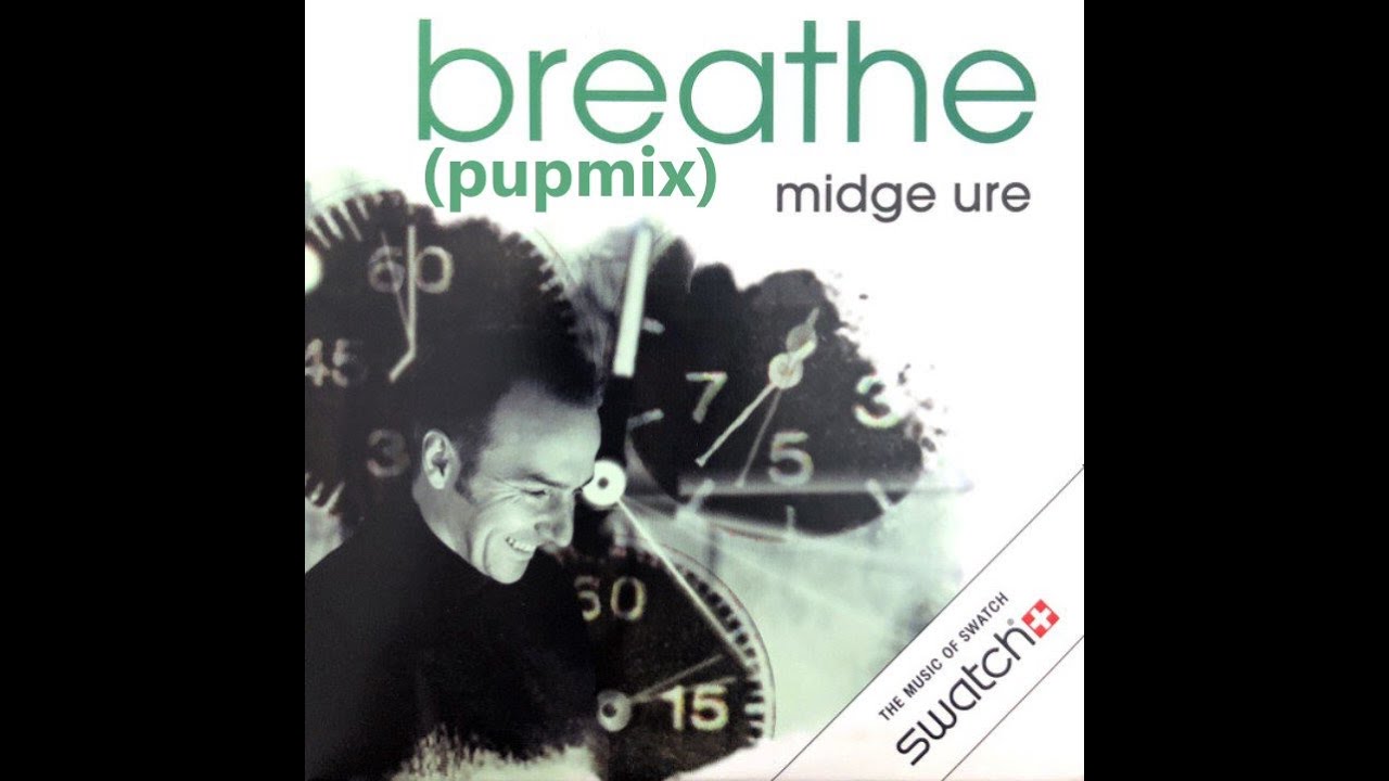 Midge Ure - Breathe (Your Gift Of Love... Extended PupMix)