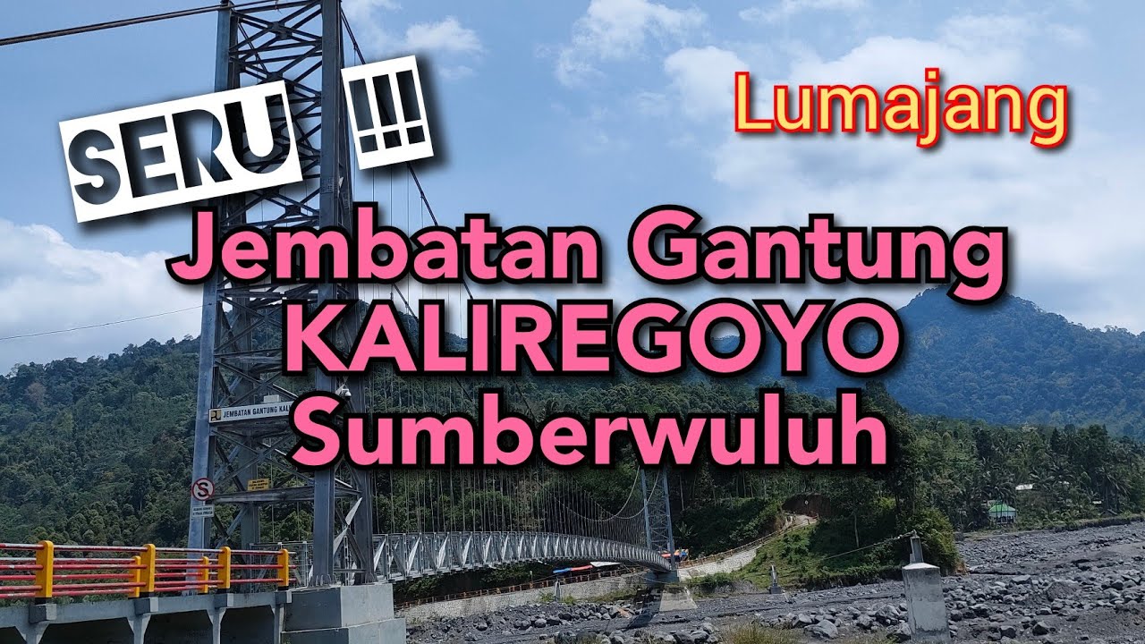 Jembatan Gantung Kaliregoyo, Sumberwuluh, Lumajang