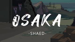 SHAED - Osaka (Lyrics)