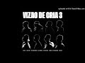 VIZÃO DE CRIA 3 - Anezzi, Caio Luccas, PJ HOUDINI, Filipe Ret, Maneirinho, L7NNON, Cabelinho, Dallas